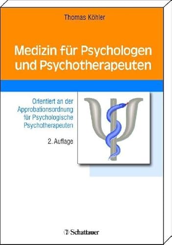 Medizin für Psychologen und Psychotherapeuten: Orientiert an der Approbationsordnung für Psychologische Psychotherapeuten - Thomas Köhler