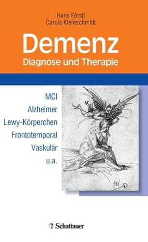 Demenz. Diagnose und Therapie: MCI, Alzheimer, Lewy-Körperchen, Frontotemporal, Vaskulär u.a. - Hans Förstl