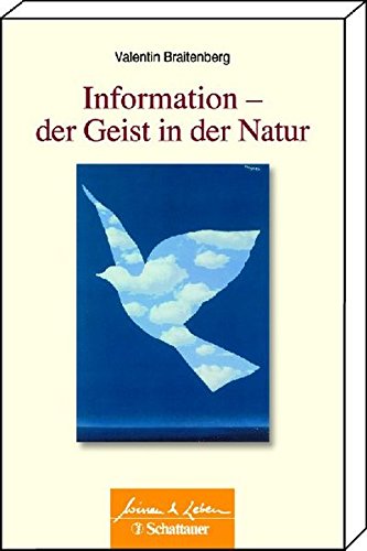 Information - der Geist in der Natur. Valentin Braitenberg. Mit einem Geleitw. von Nils Birbaumer / Wissen & Leben. - Braitenberg, Valentin