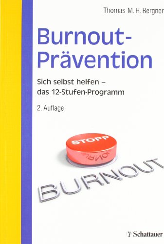 Imagen de archivo de Burnout-Prvention: Das12 - Stufen-Programm zur Selbsthilfe. Mit 27 Tests und 94 bungen a la venta por medimops