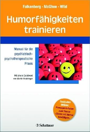 Stock image for Humorfhigkeiten trainieren: Manual fr die psychiatrisch-psychotherapeutische Praxis - Mit einem Geleitwort von Martin Hautzinger for sale by medimops