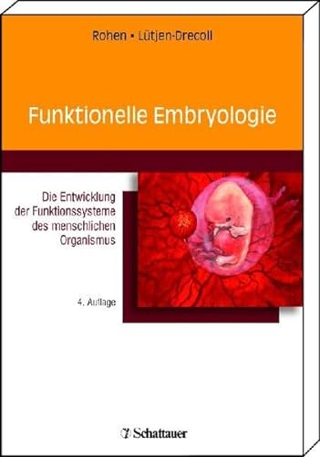 Stock image for Funktionelle Embryologie: Die Entwicklung der Funktionssysteme des menschlichen Organismus for sale by medimops