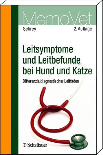 Stock image for Leitsymptome und Leitbefunde bei Hund und Katze: Differenzialdiagnostischer Leitfaden MemoVet Schrey, Christian F for sale by online-buch-de