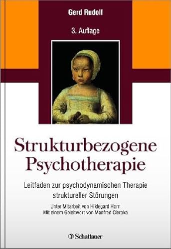 Imagen de archivo de Strukturbezogene Psychotherapie: Leitfaden zur psychodynamischen Therapie struktureller Strungen - Unter Mitarbeit von Hildegard Horn - Mit einem Geleitwort von Manfred Cierpka a la venta por medimops