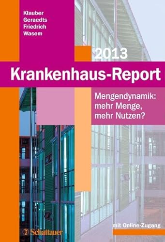 Stock image for Krankenhaus-Report 2013 Mengendynamik: Mehr Menge, mehr Nutzen? - Mit Online-Zugang zum Internetportal: www.krankenhaus-report-online.de for sale by Buchpark