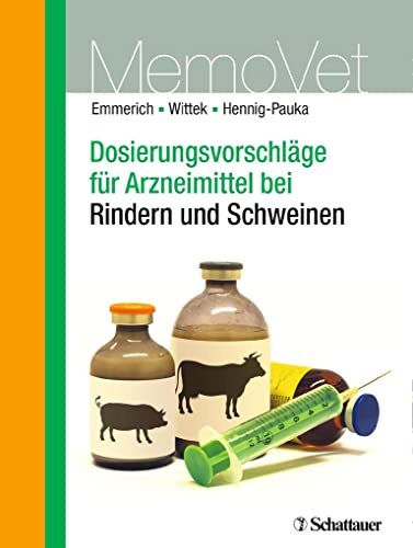 Stock image for Dosierungsvorschlge fr Arzneimittel bei Rindern und Schweinen: MemoVet (DOSVET) Arzneimittelrechtliche Hinweise Tierartliche Besonderheiten mit Bedeutung fr die Arzneimittelwahl Antibiotikaeinsatz Orale Medikation Einsatz von Hormonen Klauenbder Dosierungsvorschlge Impfung bei Rindern und Schweinen Prparateliste Arzneimittelspezialitten Indikationen Tiermedizin Kleintier Krankheitslehre Tierheilkunde Kleintiere Studienliteratur Tierarzt Pathologie Veterinrmedizin Kleintier Krankheitslehre Medizin Veterinrmedizin Heimtiere Hunde Katzen Kleintiere Notfallmanahmen Notfallmedizin Praxis-Leitfaden Schattauer Vgel Ilka Ute Emmerich (Autor), Thomas Wittek (Autor), Isabel Hennig-Pauka (Autor) for sale by BUCHSERVICE / ANTIQUARIAT Lars Lutzer