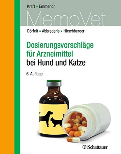 Dosierungsvorschläge für Arzneimittel bei Hund und Katze: MemoVet - Dörfelt, René; Abbrederis, Nicole; Hirschberger, Johannes