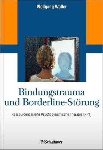 Stock image for Bindungstrauma und Borderline-Strung: Ressourcenbasierte Psychodynamische Therapie (RPT) for sale by medimops