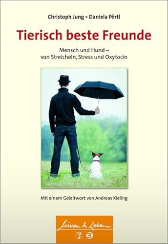 Beispielbild fr Tierisch beste Freunde: Mensch und Hund - von Streicheln, Stress und Oxytocin (Wissen & Leben) zum Verkauf von medimops