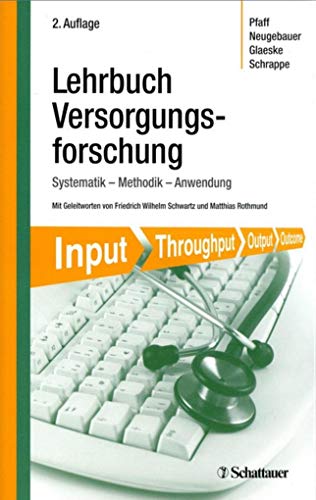 Lehrbuch Versorgungsforschung: Systematik - Methodik - Anwendung - Pfaff Holger, Neugebauer Edmund, Schrappe Matthias, Glaeske Gerd