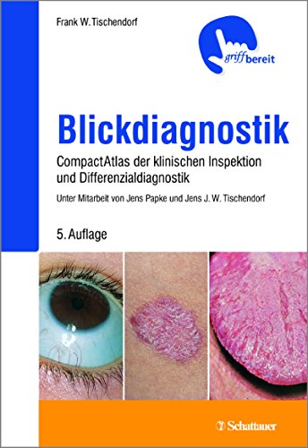 Beispielbild fr Blickdiagnostik: CompactAtlas der klinischen Inspektionen und Differenzialdiagnosen - griffbereit [Paperback] Blickdiagnostik Dermatologie Differenzialdiagnose Klinische und Innere Medizin Medizin des Sttz- und Bewegungsapparates, Muskulo Medizin des Sttz- und Bewegungsapparates, Muskulo Medizinische Diagnostik Neurologie und klinische Neurophysiologie Pharmazie Medizinische Fachgebiete Innere Medizin Studium 2. Studienabschnitt Klinik Anamnese Krperliche Untersuchung Allgemeinmedizin Augenheilkunde Tischendorf, Frank W. zum Verkauf von BUCHSERVICE / ANTIQUARIAT Lars Lutzer