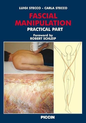 9783794540365: Fascial Manipulation: Practical Part - Foreword by Robert Schleip