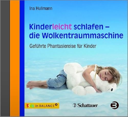 Kinderleicht schlafen - die Wolkentraummaschine: Geführte Phantasiereise für Kinder - Hullmann, Ina