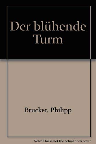 Der blühende Turm. Geschichten . Gedichte - Lieder. Ein Heimatbuch.