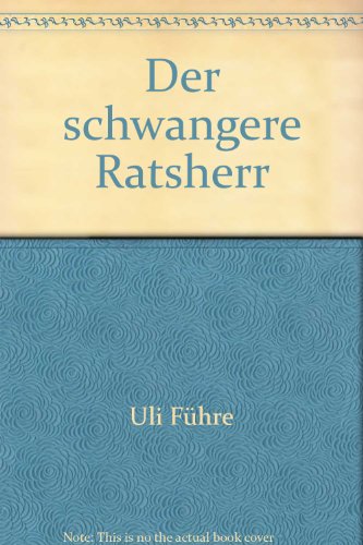 Beispielbild fr Der schwangere Ratsherr. 45 Badische Miniaturen aus der Sdwestfunkreihe zum Verkauf von Ostmark-Antiquariat Franz Maier