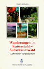 9783794604586: Wanderungen im Kaiserstuhl - Sdschwarzwald : Suche nach Verborgenem.