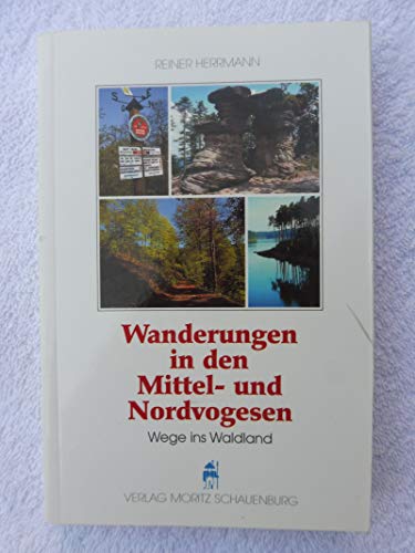 Imagen de archivo de Wanderungen in den Mittel- und Nordvogesen. Wege ins Waldland a la venta por Versandantiquariat Felix Mcke