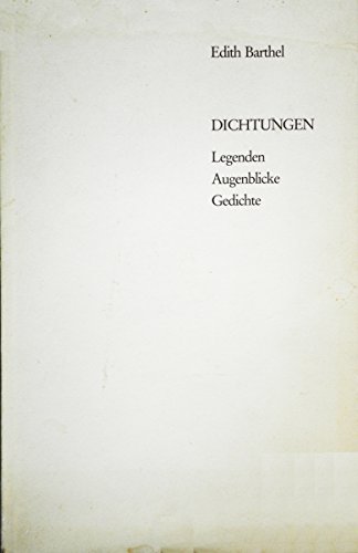 Dichtungen. Legenden - Augenblicke - Gedichte. SIGNIERT. Hrsgg. v. Anna Renate Biermann-Ernst. - Barthel, Edith