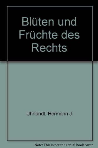 Blüten und Früchte des Rechts - J Uhrlandt, Hermann