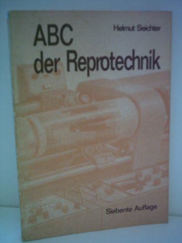 9783794902187: ABC der Reprotechnik. - Seichter, Helmut