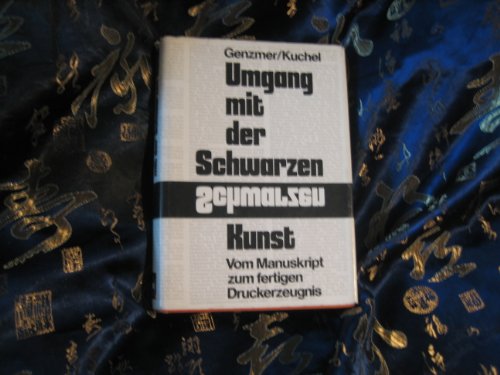 Beispielbild fr Umgang mit der schwarzen Kunst. Vom Manuskript zum fertigen Druckerzeugnis. zum Verkauf von Ingrid Wiemer