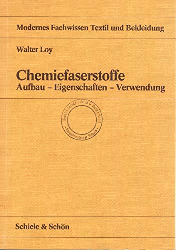 Beispielbild fr Chemiefaserstoffe: Aufbau, Eigenschaften, Verwendung (Fachbuchreihe modernes Fachwissen Textil und B zum Verkauf von medimops