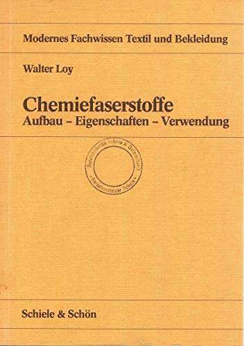 Stock image for Chemiefaserstoffe: Aufbau, Eigenschaften, Verwendung (Fachbuchreihe modernes Fachwissen Textil und B for sale by medimops