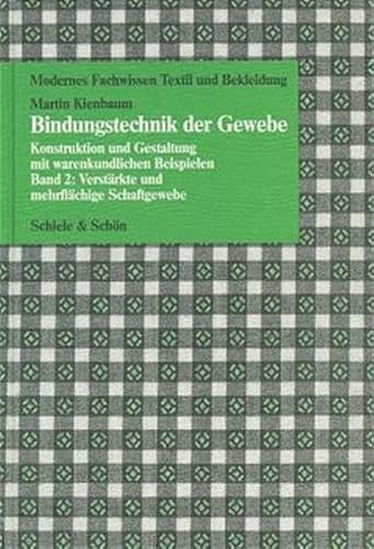 9783794904990: Bindungstechnik der Gewebe, Bd.2, Verstrkte und mehrflchige Schaftgewebe: Konstruktion und Gestaltung mit warenkundlichen Beispielen