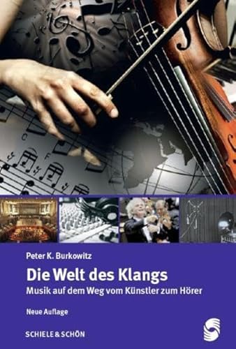 Die Welt des Klangs: Musik auf dem Weg vom Künstler zum Hörer - Peter K. Burkowitz, Fr. Panczelâ€Lenke