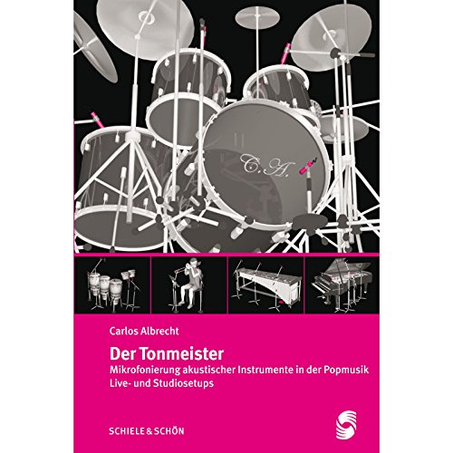 Stock image for Der Tonmeister: Mikrofonierung akustischer Instrumente in der Popmustik for sale by medimops