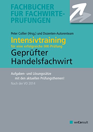 Beispielbild fr Intensivtraining Geprfter Handelsfachwirt: Aufgaben- und Lsungsstze zur Vorbereitung auf die IHK-Prfung (VO 2014) zum Verkauf von medimops