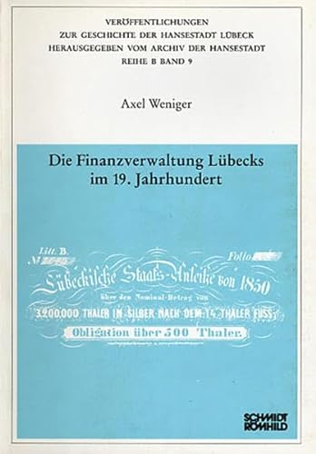 Stock image for Die Finanzverwaltung Lbecks im 19. Jahrhundert. for sale by Bojara & Bojara-Kellinghaus OHG