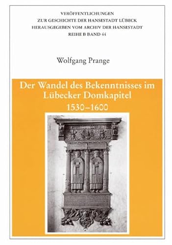 Beispielbild fr Der Wandel des Bekenntnisses im Lbecker Domkapitel 1530-1600 zum Verkauf von medimops