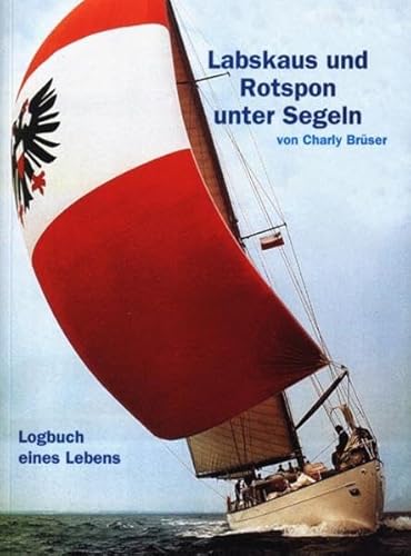 Beispielbild fr Labskaus und Rotspon unter Segeln: Logbuch eines Lebens zum Verkauf von medimops