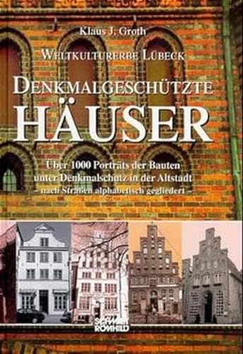 Weltkulturerbe Lübeck. Denkmalgeschützte Häuser - Klaus J. Groth