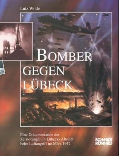 Beispielbild fr Bomber gegen Lbeck: Eine Dokumentation der Zerstrungen in Lbecks Altstadt beim Luftangriff im Mrz 1942 zum Verkauf von medimops