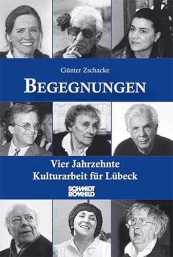9783795012748: Begegnungen: Vier Jahrzehnte Kulturarbeit fr Lbeck