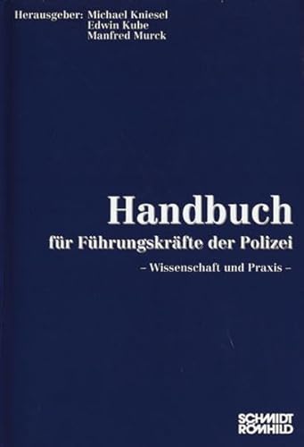 Handbuch fÃ¼r FÃ¼hrungskrÃ¤fte der Polizei. Wissenschaft und Praxis. (9783795029074) by Kniesel, Michael; Kube, Edwin; Murck, Manfred