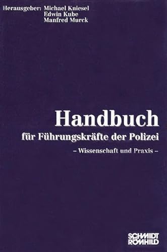 Handbuch fÃ¼r FÃ¼hrungskrÃ¤fte der Polizei (9783795029104) by Kniesel, Michael; Kube, Edwin; Murck, Manfred