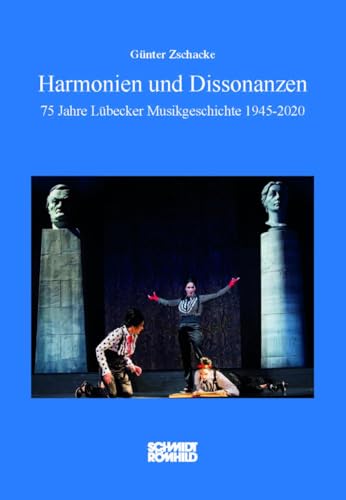 9783795052652: Harmonien und Dissonanzen: 75 Jahre Lbecker Musikgeschichte 1945-2020