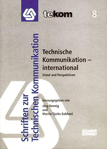 Technische Kommunikation - international : Stand und Perspektiven herausgegeben von Jörg Henning und Marita Tjarks-Sobhani - Henning, Jörg