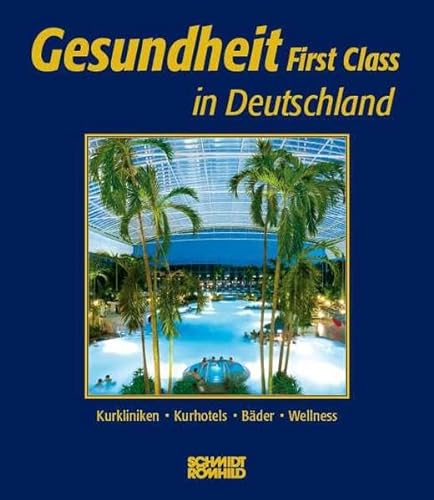 9783795070472: Gesundheit First Class in Deutschland: Kurkliniken, Kur- und Wellnesshotels, Kurbder