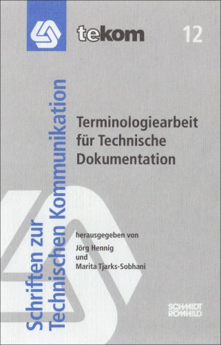 Beispielbild fr Terminologiearbeit fr Technische Dokumentation Gesellschaft fr Technische Kommunikation: Tekom-Schriften zur technischen Kommunikation Band. 12 zum Verkauf von Bernhard Kiewel Rare Books