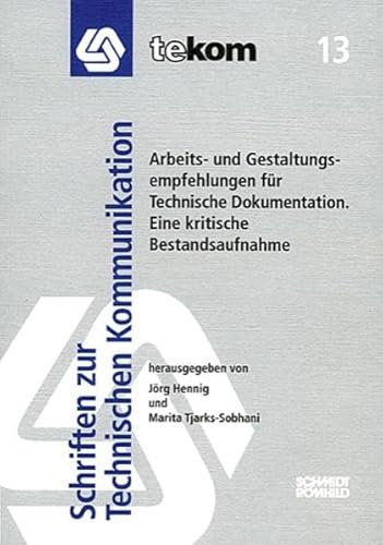 Beispielbild fr Arbeits- und Gestaltungsempfehlungen fr Technische Dokumentation Gesellschaft fr Technische Kommunikation: Tekom-Schriften zur technischen Kommunikation Band. 13 zum Verkauf von Bernhard Kiewel Rare Books