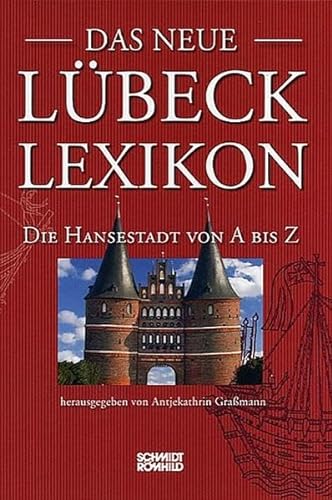 Beispielbild fr Das neue Lbeck-Lexikon: Die Hansestadt von A bis Z zum Verkauf von medimops