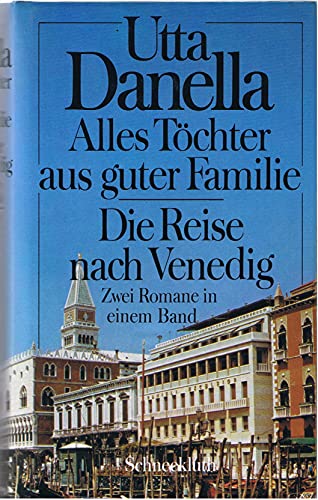 Imagen de archivo de Alles Tchter aus guter Familie / Die Reise nach Venedig a la venta por medimops