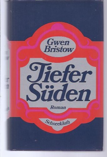 Tiefer SÃ¼den (9783795101565) by Gwen Bristow