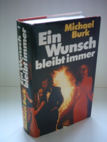 Stock image for EIN WUNSCH BLEIBT IMMER Roman for sale by Neil Shillington: Bookdealer/Booksearch