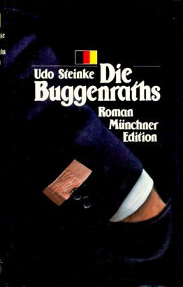 Die Buggenraths. Roman. - (=Münchner Edition, herausgegeben von Heinz Piontek). - Steinke, Udo