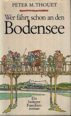 Beispielbild fr Wer fa hrt schon an den Bodensee: Roman (German Edition) zum Verkauf von ThriftBooks-Atlanta